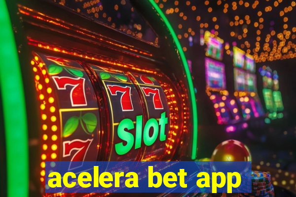 acelera bet app