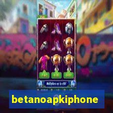 betanoapkiphone