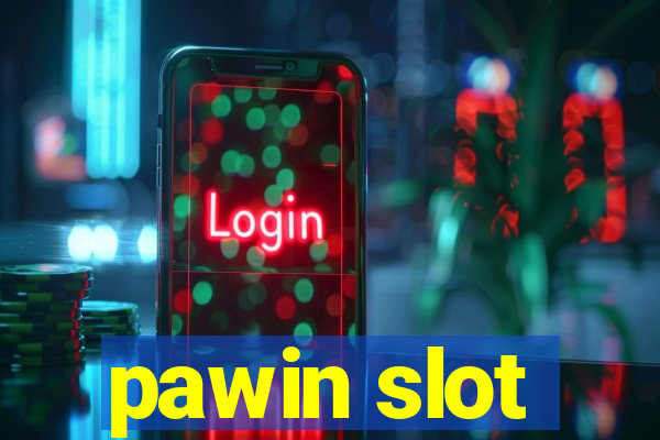 pawin slot