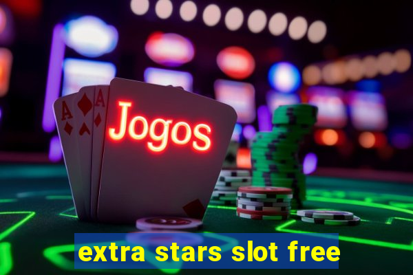 extra stars slot free