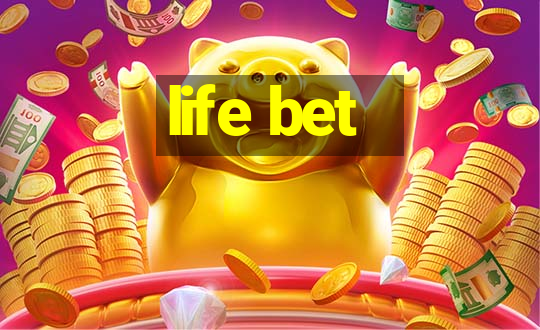 life bet