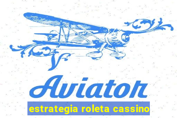 estrategia roleta cassino