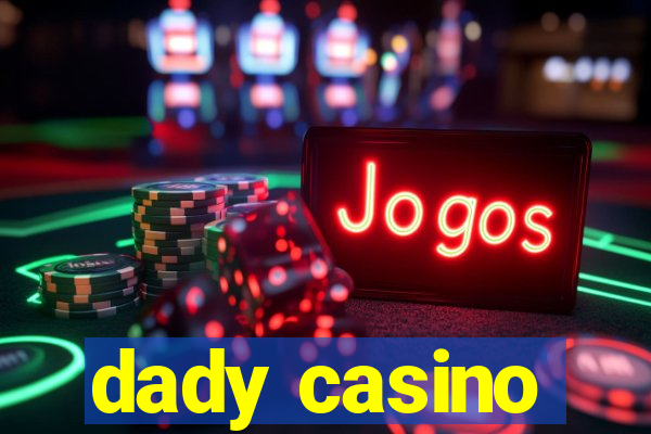 dady casino