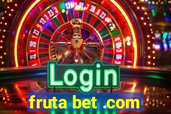 fruta bet .com