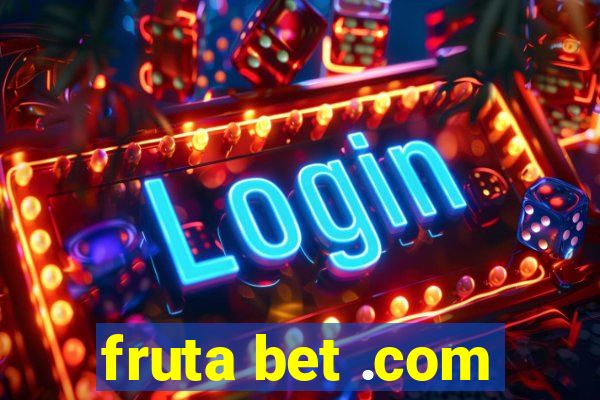 fruta bet .com