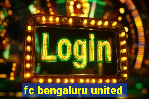 fc bengaluru united