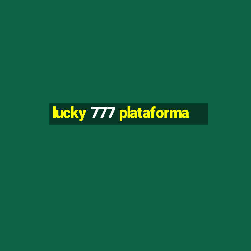 lucky 777 plataforma