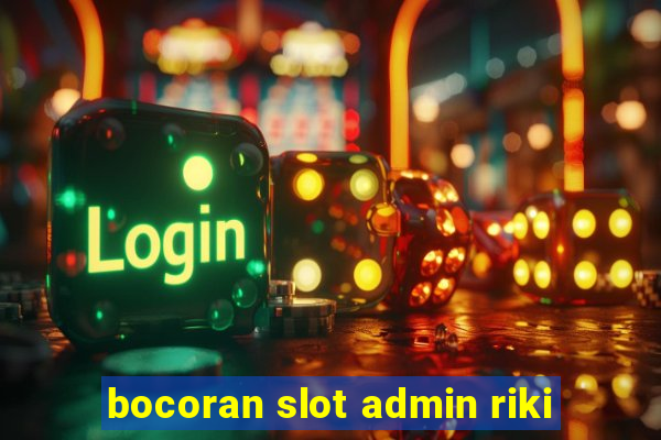 bocoran slot admin riki