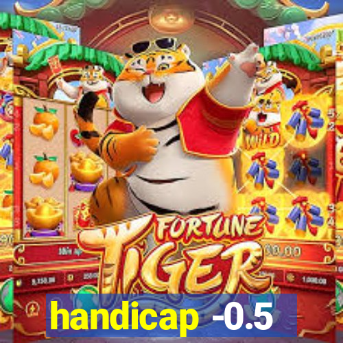 handicap -0.5