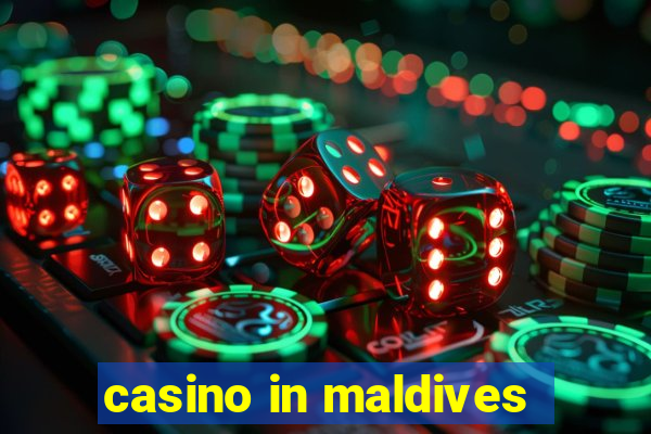 casino in maldives