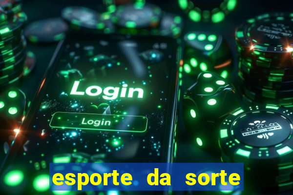 esporte da sorte casino mobile