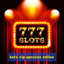 bets vip apostas online