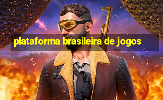 plataforma brasileira de jogos