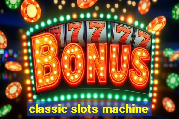 classic slots machine