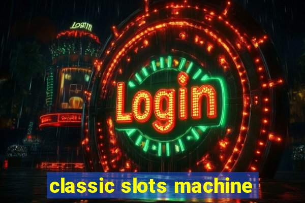 classic slots machine