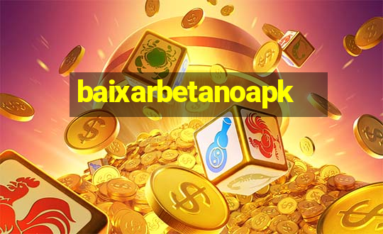 baixarbetanoapk