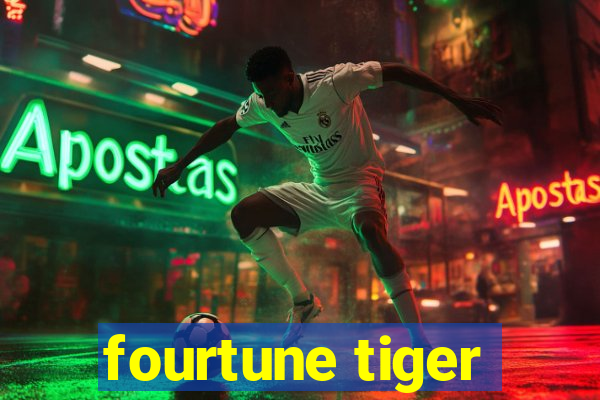 fourtune tiger