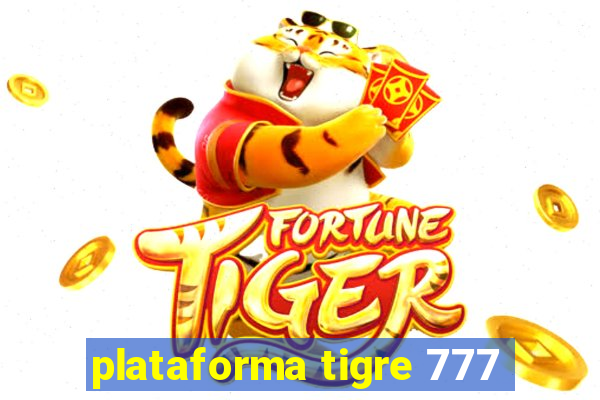 plataforma tigre 777