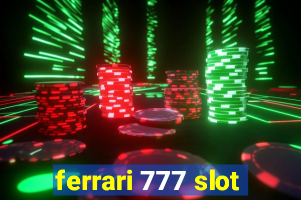 ferrari 777 slot