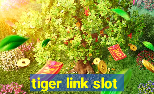 tiger link slot