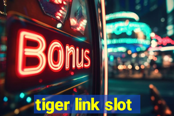 tiger link slot