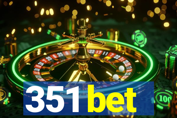 351 bet