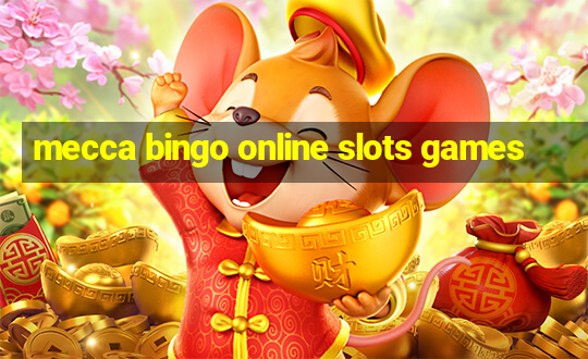 mecca bingo online slots games