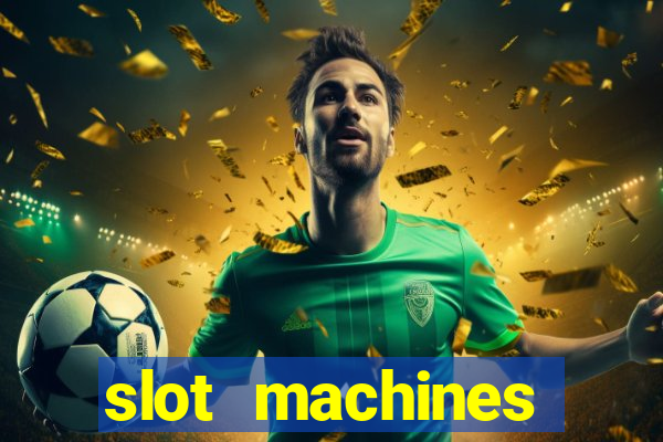 slot machines casino games