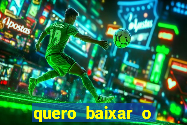 quero baixar o jogo do tigre