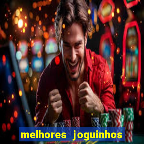 melhores joguinhos para ganhar dinheiro