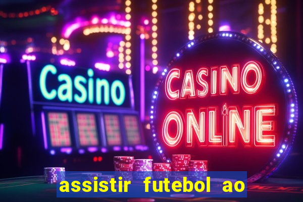 assistir futebol ao vivo sites