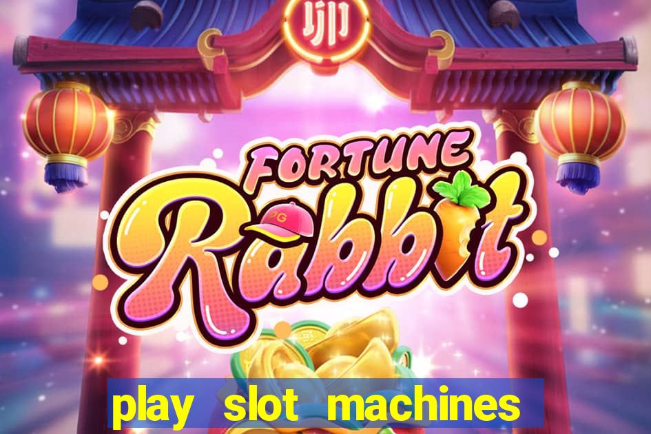 play slot machines online for money