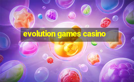 evolution games casino