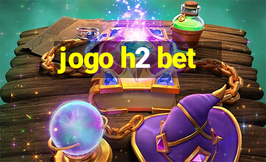 jogo h2 bet