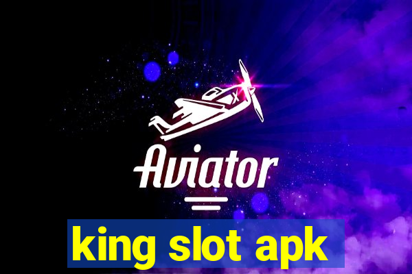 king slot apk