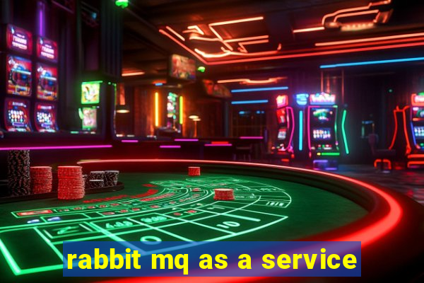 rabbit mq as a service