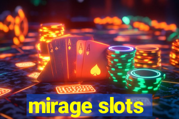 mirage slots