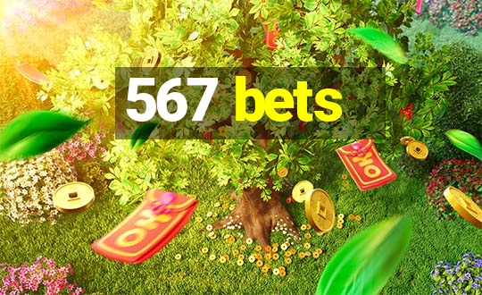 567 bets