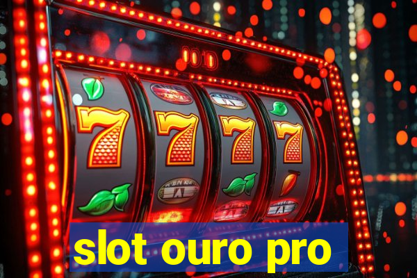 slot ouro pro