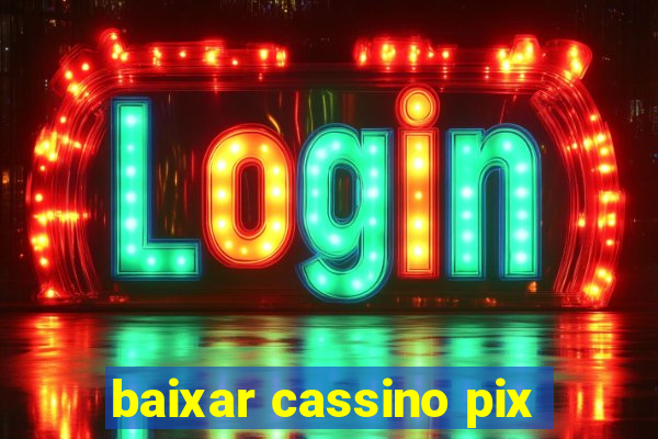 baixar cassino pix