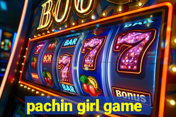 pachin girl game