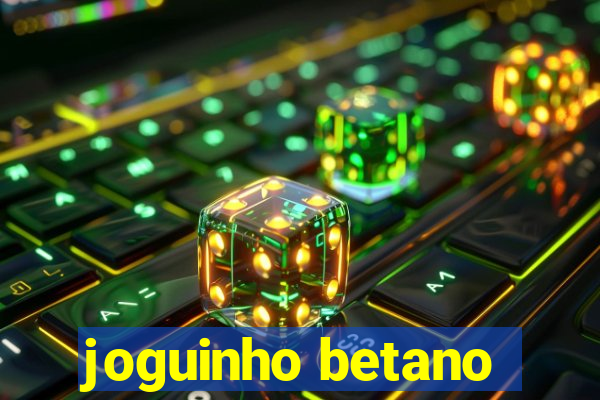 joguinho betano