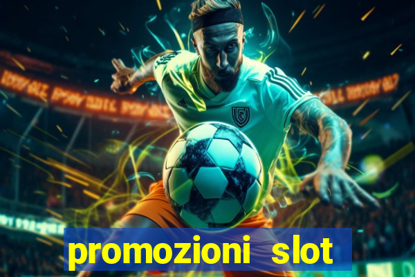 promozioni slot senza deposito