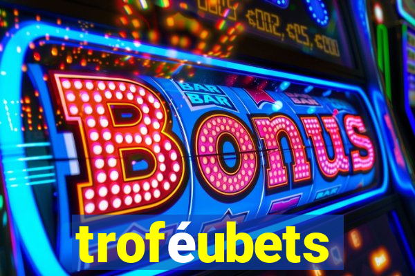 troféubets