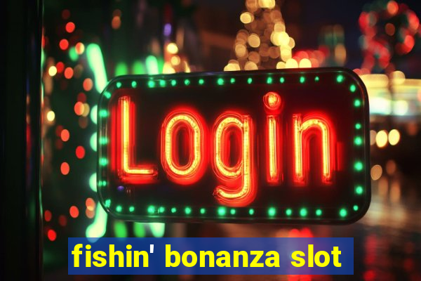 fishin' bonanza slot