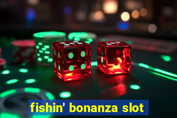 fishin' bonanza slot