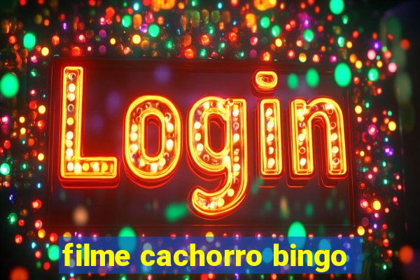 filme cachorro bingo