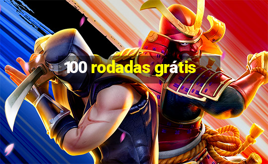 100 rodadas grátis