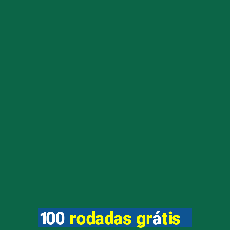 100 rodadas grátis