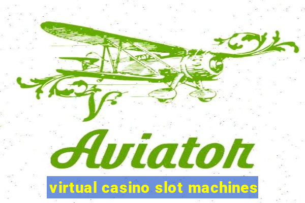 virtual casino slot machines